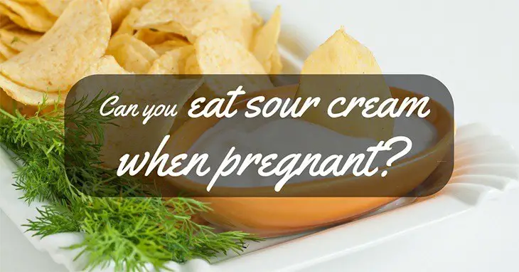 Sour Cream When Pregnant