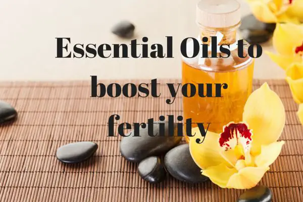 Essential Oils To Help Get Pregnant